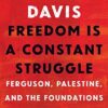 A Review of “Freedom is a Constant Struggle” by Angela Y. Davis